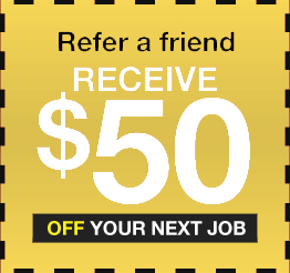 Refer a friend and get $50 off your next job